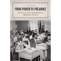 From Power to Prejudice: The Rise of Racial Individualism in Midcentury America - Paperback