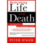 Rethinking Life and Death: The Collapse of Our Traditional Ethics - Paperback