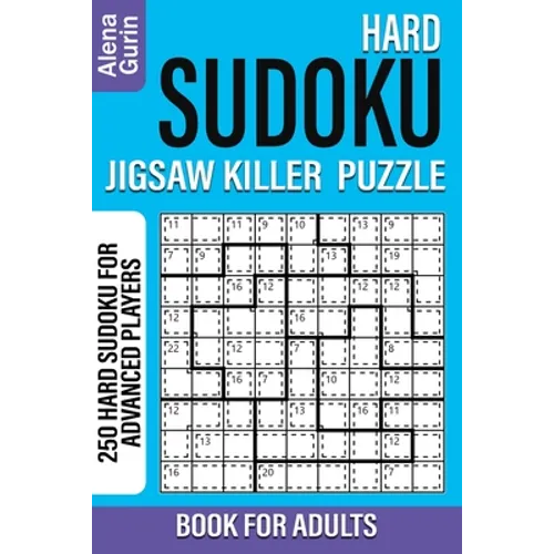 Hard Sudoku Jigsaw Killer Puzzle Book for Adults: 250 Hard Sudoku For Advanced Players - Paperback