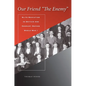 Our Friend "the Enemy]elite Education in Britain and Germany Before World War I]stanford University Press]bb]b409]12/20/2007]his000000]14]67.50]90.00] - Hardcover
