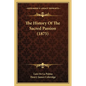 The History Of The Sacred Passion (1875) - Paperback