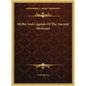 Myths and Legends of the Ancient Mexicans - Hardcover
