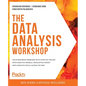 The Data Analysis Workshop: Solve business problems with state-of-the-art data analysis models, developing expert data analysis skills along the way - Paperback