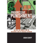 Progressive Punishment: Job Loss, Jail Growth, and the Neoliberal Logic of Carceral Expansion - Paperback