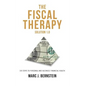 The Fiscal Therapy Solution 1.0: A Six-Step Process To Financial Health (For You And Your Business) - Hardcover