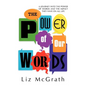 The Power of Our Words: A Journey into the Power of Words and the Impact They Have on All Life - Paperback