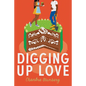 Digging Up Love - Paperback