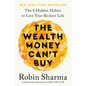 The Wealth Money Can't Buy: The 8 Hidden Habits to Live Your Richest Life - Paperback