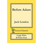 Before Adam (Cactus Classics Large Print): 16 Point Font; Large Text; Large Type - Paperback