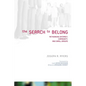 The Search to Belong: Rethinking Intimacy, Community, and Small Groups - Paperback