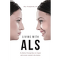 Living with ALS: The Battle of Choosing Hope over Despair, and Lessons Learned in the Journey - Paperback