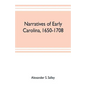 Narratives of early Carolina, 1650-1708 - Paperback