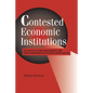 Contested Economic Institutions: The Politics of Macroeconomics and Wage Bargaining in Advanced Democracies - Paperback