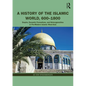 A History of the Islamic World, 600-1800: Empire, Dynastic Formations, and Heterogeneities in Pre-Modern Islamic West-Asia - Paperback