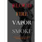 Blood Fire Vapor Smoke - Paperback