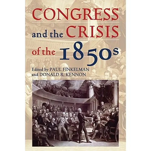 Congress and the Crisis of the 1850s - Hardcover