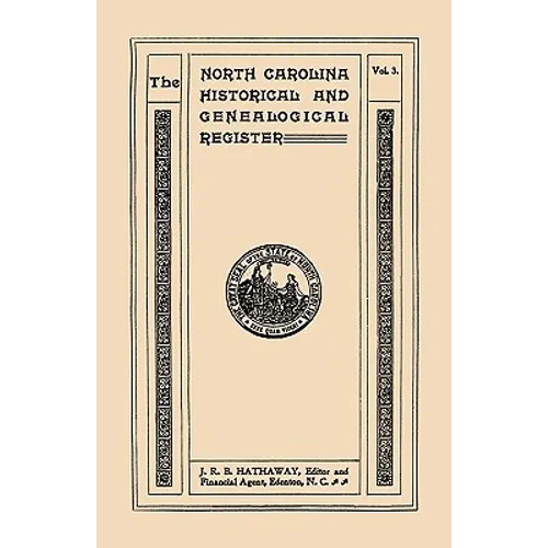 North Carolina Historical and Genealogical Register. Eleven Numbers Bound in Three Volumes. Volume Three - Paperback
