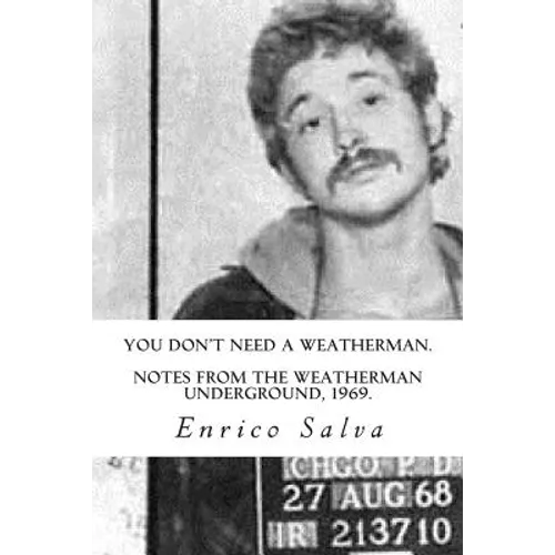 You Don't Need a Weatherman.Notes from the Weatherman Underground, 1969. - Paperback