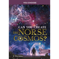 Can You Create the Norse Cosmos?: An Interactive Mythological Adventure - Hardcover