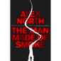 The Man Made of Smoke - Hardcover