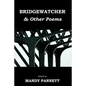 Bridgewatcher & Other Poems: Anthology of poems from The Psychiatry Research Trust Poetry Competition 2013 - Paperback