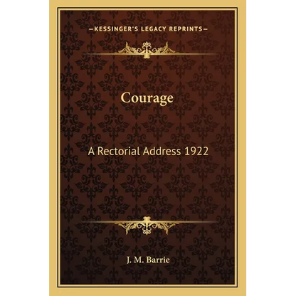 Courage: A Rectorial Address 1922 - Paperback