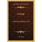 Courage: A Rectorial Address 1922 - Paperback
