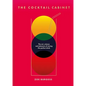 The Cocktail Cabinet: The Art, Science and Pleasure of Mixing the Perfect Drink - Hardcover