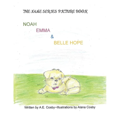 The Name Series Picture Book: Noah, Emma & Belle Hope - Paperback