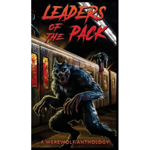 Leaders of the Pack: A Werewolf Anthology - Hardcover