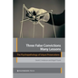 Three False Convictions, Many Lessons: The Psychopathology of Unjust Prosecutions - Paperback