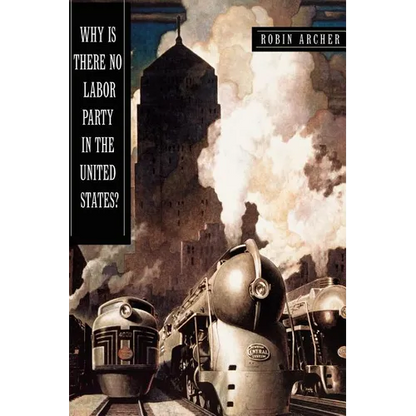 Why Is There No Labor Party in the United States? - Paperback