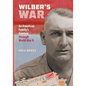 Wilber's War: An American Family's Journey through World War II - Paperback