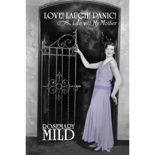 Love! Laugh! Panic! Life with My Mother - Paperback