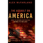The Assault on America: How to Defend Our Nation Before It's Too Late! - Hardcover