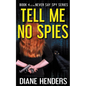 Tell Me No Spies - Paperback