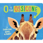 O Is for Ossicone: A Surprising Animal Alphabet - Board Book