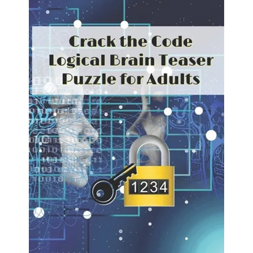 Crack the Code: Logical Brain Teaser Puzzle for Adults - Paperback