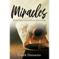 Miracles: Believing, Contending, Receiving - Paperback