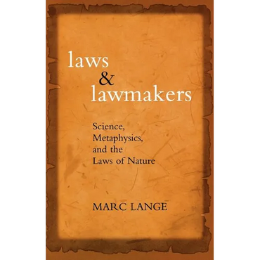 Laws and Lawmakers: Science, Metaphysics, and the Laws of Nature - Paperback