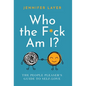 Who the F*ck Am I?: The People Pleaser's Guide to Self-Love - Hardcover