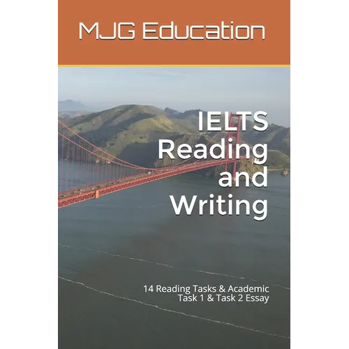 IELTS Reading and Writing: 14 Reading Tasks & Academic Task 1 & Task 2 Essay - Paperback