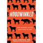 Hoodwinked: How Marketers Use the Same Tactics as Cults - Hardcover