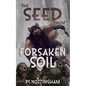 The Seed from Forsaken Soil - Paperback