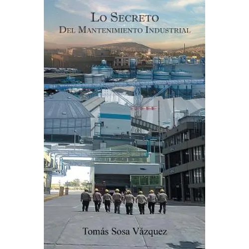 Lo secreto del mantenimiento industrial - Paperback