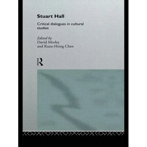 Stuart Hall: Critical Dialogues in Cultural Studies - Paperback