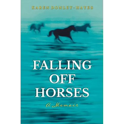 Falling Off Horses: A Memoir - Paperback