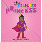 The Fearless Princess: A Supergirl's Journey to Overcoming Fear - Hardcover