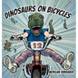 Dinosaurs on Bicycles - Hardcover