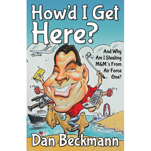 How'd I Get Here? and Why Am I Stealing M&m's from Air Force One? - Paperback